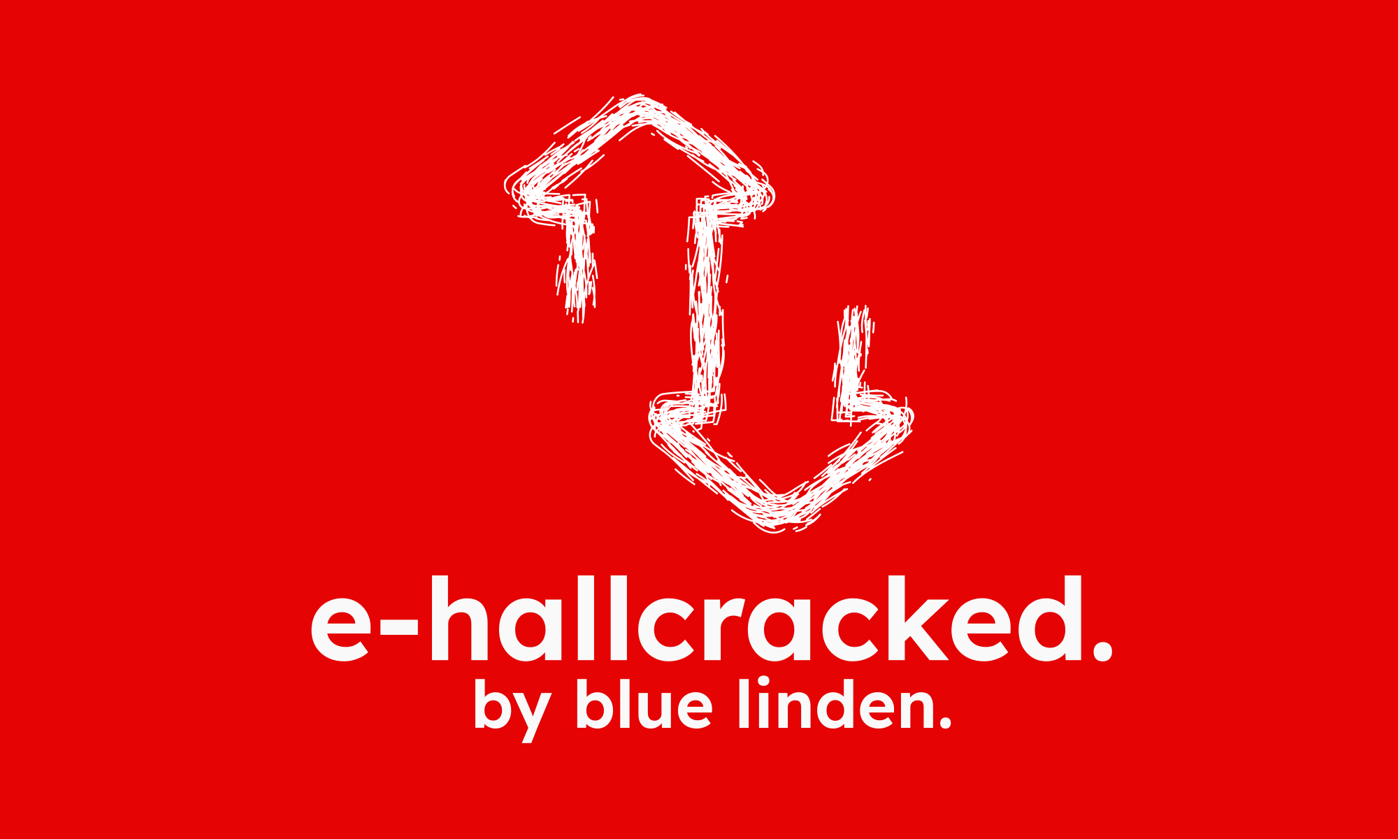 Messily-drawn white arrows on a red background, above text saying "e-hallcracked. by blue linden."